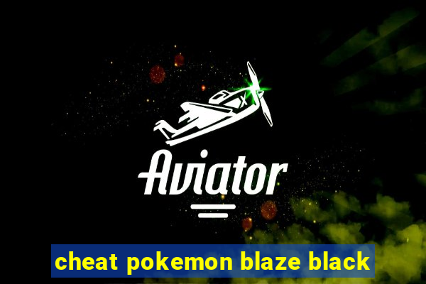 cheat pokemon blaze black